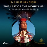 B.J. Harrison Reads The Last of the Mohicans - James Fenimore Cooper - 9788726574517