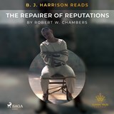 B.J. Harrison Reads The Repairer of Reputations - Robert W. Chambers - 9788726575408
