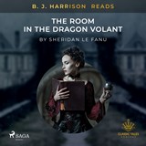 B.J. Harrison Reads The Room in the Dragon Volant - Sheridan le Fanu - 9788726577136