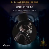 B.J. Harrison Reads Uncle Silas - Sheridan le Fanu - 9788726577143