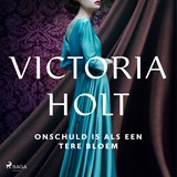 Onschuld is als een tere bloem - Victoria Holt - 9788726706291