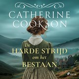 De harde strijd om het bestaan - Catherine Cookson - 9788726739688