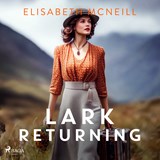 Lark Returning: A gripping 19th Century Scottish family saga - Elisabeth McNeill - 9788727271842