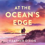 At the Ocean’s Edge: A sun-drenched, emotionally rich romance set in coastal Maine - Heather Dixon - 9788727275116