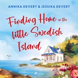 Finding Home on the Little Swedish Island: A coastal romance with a sprinkle of Christmas joy - Jessika Devert ; Annika Devert - 9788727278841