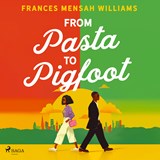 From Pasta to Pigfoot: An upbeat, food-filled, multicultural romance set between London and Accra - Frances Mensah Williams - 9788727303451