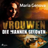 Vrouwen die mannen geloven - Maria Genova - 9788728041710