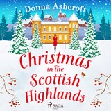 Christmas in the Scottish Highlands - Donna Ashcroft - 9788728277386