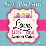 Love, Lies and Lemon Cake - Sue Watson - 9788728278017
