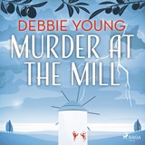 Murder at the Mill - Debbie Young - 9788728350386