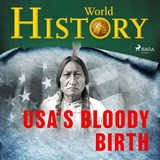 The USA's Bloody Birth - World History - 9788728598788