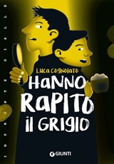 Hanno rapito il Grigio! - Luca Cognolato - 9788809754843