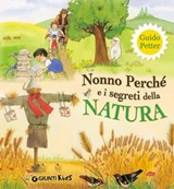 Nonno Perché e i segreti della natura - Guido Petter ; Luisa Mattia - 9788809766556