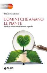 Uomini che amano le piante - Stefano Mancuso - 9788809806634