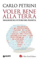 Voler bene alla Terra - Carlo Petrini - 9788809807860