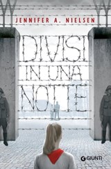 Divisi in una notte - Jennifer A. Nielsen - 9788809888401