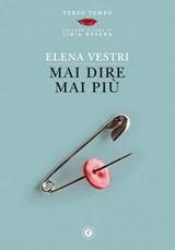 Mai dire mai più - Elena Vestri - 9788809892033