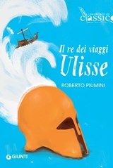Il re dei viaggi Ulisse - Roberto Piumini - 9788809892231