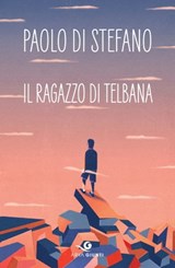 Il ragazzo di Telbana - Paolo Di Stefano - 9788809894846