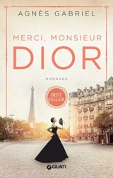 Merci, Monsieur Dior - Agnès Gabriel - 9788809908420