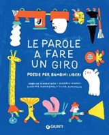 Le parole a fare un giro - Silvia Roncaglia ; Giuseppe Pontremoli ; Sabrina Giarratana ; Roberto Piumini - 9788809914902