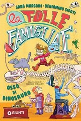 La folle famiglia F. Osso di dinosauro - Sara Marconi ; Beniamino Sidoti - 9788809914964