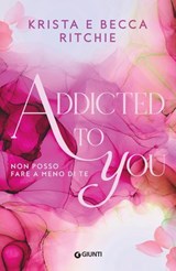 Addicted to you (edizione italiana) - Krista Ritchie ; Becca Ritchie - 9788809923751