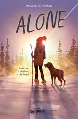 Alone. Sola con il destino tra le mani - Megan E. Freeman - 9788809926226