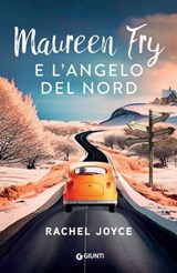Maureen Fry e l'angelo del nord - Rachel Joyce - 9788809928657