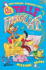 La folle famiglia F. Missione drone - Sara Marconi ; Beniamino Sidoti - 9788809937291