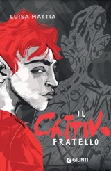 Il cattivo fratello - Luisa Mattia - 9788809937314