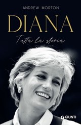 Diana. Tutta la storia - Andrew Morton - 9788809949621