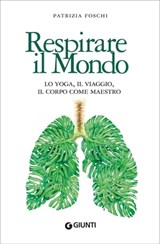Respirare il mondo - Patrizia Foschi - 9788809969360