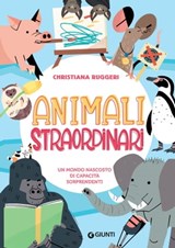 Animali straordinari - Christiana Ruggeri - 9788809975668