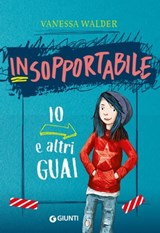 Insopportabile. Io e altri guai - Vanessa Walder - 9788809977013