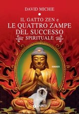 Il gatto zen e le quattro zampe del successo spirituale - David Michie - 9788809980921