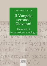 Il Vangelo secondo Giovanni - Massimo Grilli - 9788810962152