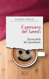 Il pensiero del lunedì - Claudio Stercal - 9788810962251
