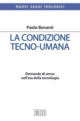 La condizione tecno-umana - Paolo Benanti - 9788810962312