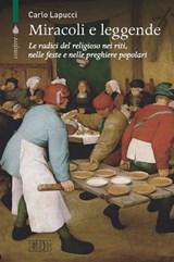 Miracoli e leggende - Carlo Lapucci - 9788810964378