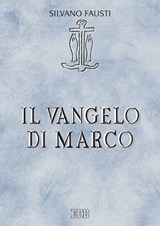 Il Vangelo di Marco - Silvano Fausti - 9788810964552