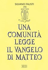 Una comunità legge il Vangelo di Matteo - Silvano Fausti - 9788810965047