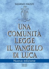 Una comunità legge il Vangelo di Luca - Silvano Fausti - 9788810965054