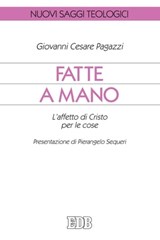 Fatte a mano - Giovanni Cesare Pagazzi - 9788810965580