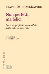 Non perfetti, ma felici - fratel MichaelDavide Semeraro - 9788810967034