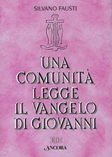 Una comunità legge il Vangelo di Giovanni - Silvano Fausti - 9788810968604