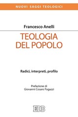 Teologia del popolo - Francesco Anelli ; Giovanni Cesare Pagazzi - 9788810975329