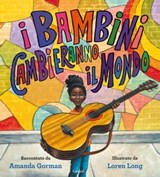 I bambini cambieranno il mondo - Amanda Gorman - 9788811003809