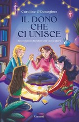 Il dono che ci unisce - Caroline O'Donoghue - 9788811011613