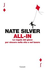 All-in. Le regole del gioco per vincere nella vita e nel lavoro - Nate Silver - 9788811019336